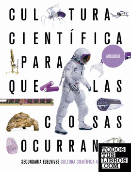 Proyecto: Para que las cosas ocurran - Cultura Científica 4. Ed. Andalucía