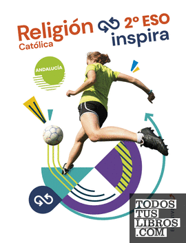 Proyecto Inspira - Religión Católica 2 ESO. Ed. Andalucía