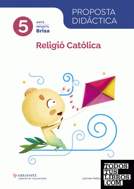 Projecte Brisa - 5 anys : Religió Catòlica. Proposta didàctica