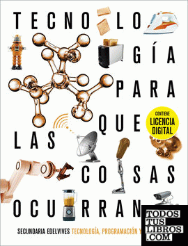 Proyecto: Para que las cosas ocurran - Tecnología, programación y robótica 1. Ed. Madrid
