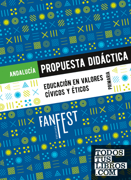 Proyecto: FanFest. Educación en Valores Cívicos y Éticos - Tercer ciclo. Propuesta didáctica [Andalucía]