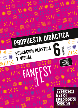 Proyecto: FanFest. Educación Plástica y Visual 6. Propuesta didáctica