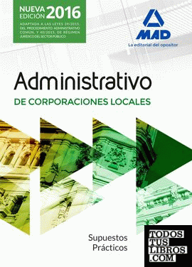 Administrativos de las Corporaciones Locales. Supuestos Prácticos