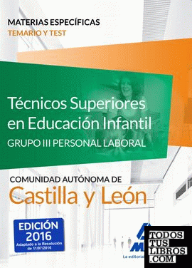 Técnicos Superiores en Educación Infantil de la Administración de Castilla y León (Grupo III Personal Laboral de la Junta de Castilla y León). Temario y Test materias específicas