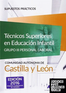 Técnicos Superiores en Educación Infantil de la Administración de Castilla y León (Grupo III Personal Laboral de la Junta de Castilla y León). Supuestos prácticos