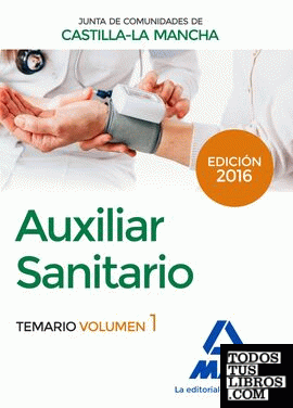 Auxiliar Sanitario (Personal Laboral de La Junta de Comunidades de Castilla-La Mancha). Temario Volumen 1