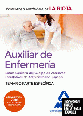 Escala Sanitaria del Cuerpo de Auxiliares Facultativos de Administración Especial (Auxiliar de Enfermería) de La Rioja. Temario parte específica
