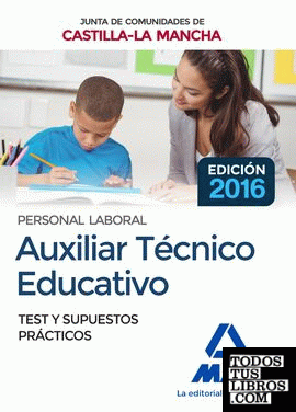 Auxiliar Técnico Educativo (Personal Laboral De La Junta De Comunidades De Castilla-La Mancha). Test y supuestos prácticos