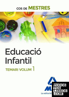 Cos de Mestres Educació Infantil. Temari Volum 1