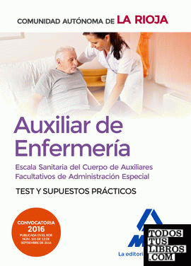 Escala Sanitaria del Cuerpo de Auxiliares Facultativos de Administración Especial (Auxiliar de Enfermería) de La Rioja. Test y supuestos prácticos