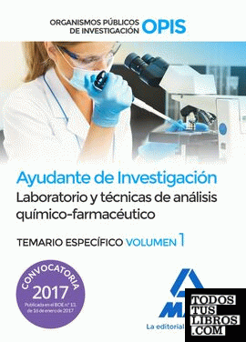 Ayudantes de Investigación de los Organismos Públicos de Investigación. Laboratorio y técnicas de análisis químico-farmacéutico Volumen específico 1