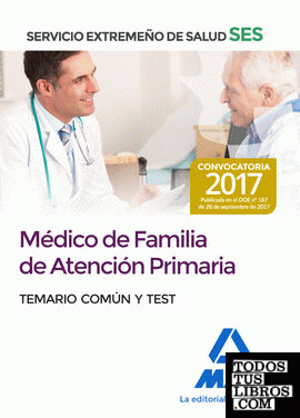 Médicos de Familia de Atención Primaria del Servicio Extremeño de Salud (SES).  Temario Común y Test