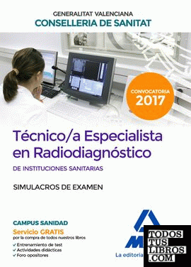 Técnico/a Especialista en Radiodiagnóstico de Instituciones Sanitarias de la Conselleria de Sanitat de la Generalitat Valenciana. Simulacros de examen