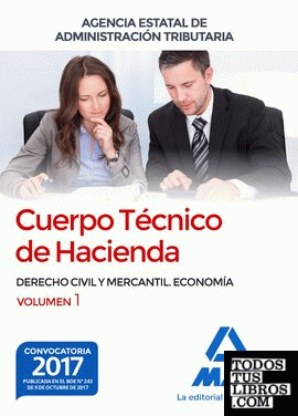 Cuerpo Técnico de Hacienda. Agencia Estatal de Administración Tributaria. Derecho Civil y Mercantil. Economía Volumen 1
