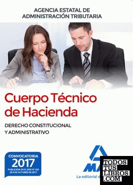 Cuerpo Técnico de Hacienda. Agencia Estatal de Administración Tributaria. Derecho Constitucional y Administrativo
