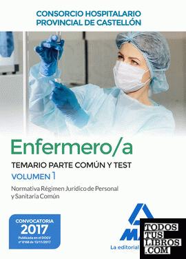 Enfermero/a del  Consorcio Hospitalario Provincial de Castellón. Temario parte común y test volumen 1 Normativa Régimen Jurídico de Personal y Sanitaria Común