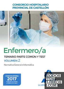 Enfermero/a del  Consorcio Hospitalario Provincial de Castellón. Temario parte común y test volumen 2 Normativa General e Informática