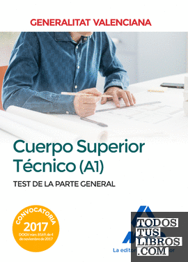 Cuerpo Superior Técnico de la Generalitat Valenciana (A1). Test de la Parte General