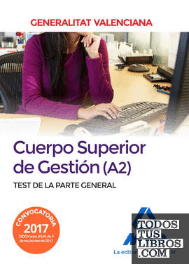 Cuerpo Superior de Gestión de la Generalitat Valenciana (A2). Test de la Parte General