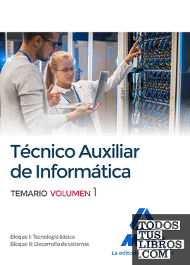 Técnicos auxiliares de informática. Temario volumen 1