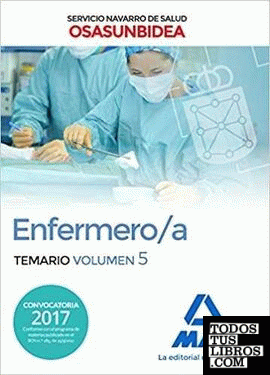 Enfermero/a del Servicio Navarro de Salud-Osasunbidea. Temario volumen 5