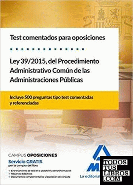 Test comentados para oposiciones de la Ley 39/2015, del  Procedimiento Administrativo Común de las Administraciones Públicas