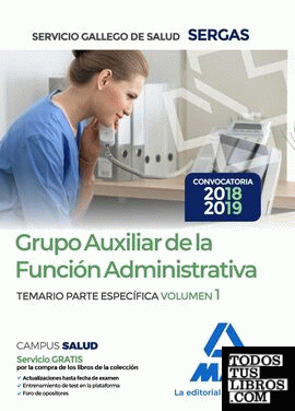 Grupo Auxiliar de la Función Administrativa del Servicio Gallego de Salud. Temario parte específica volumen 1