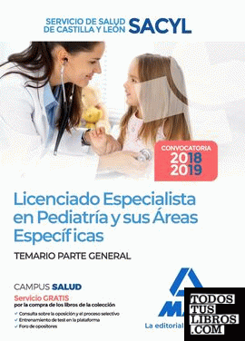 Licenciado Especialista en Pediatría y sus Áreas Específicas del Servicio de Salud de Castilla y León (SACYL). Temario parte general