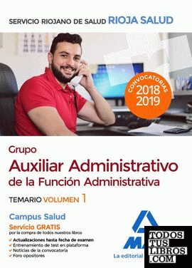 Grupo Auxiliar Administrativo de la Función Administrativa del Servicio Riojano de Salud. Temario. Volumen 1