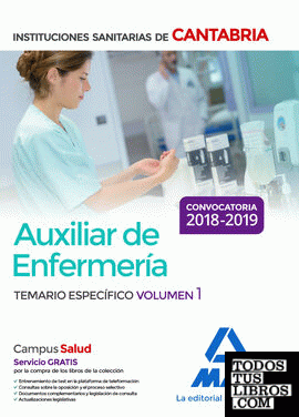 Auxiliar de Enfermería en las Instituciones Sanitarias de la Comunidad Autónoma de Cantabria. Temario Específico Volumen 1