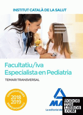 Temari transversal per a la categoria de Facultatiu/iva Especialista en Pediatria i les seves àrees especifiques de l' Institut Català de la Salut