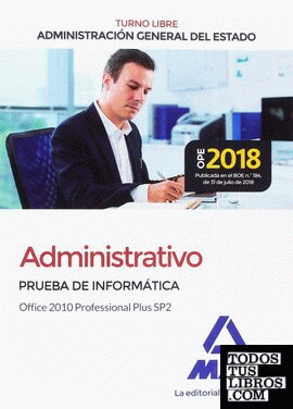 Administrativo de la Administración General del Estado (Turno libre). Prueba de informática Office 2010 Professional Plus SP2