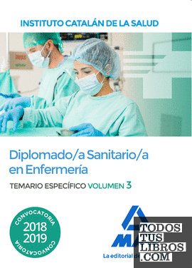 Diplomado/a Sanitario/a en Enfermería del Instituto Catalán de la Salud. Temario específico volumen 3