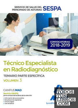 Técnico Especialista en Radiodiagnóstico del Servicio de Salud del Principado de Asturias (SESPA). Temario Parte Específica Volumen 3
