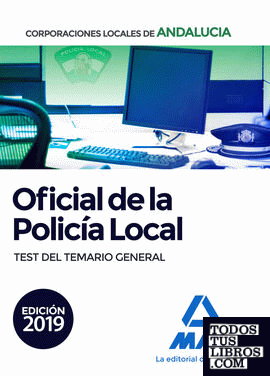 Oficial de la Policía Local de Andalucía. Test del Temario General