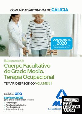 Cuerpo facultativo de grado medio de la Comunidad Autónoma de Galicia (subgrupo A2) especialidad Terapia Ocupacional. Temario específico volumen 1