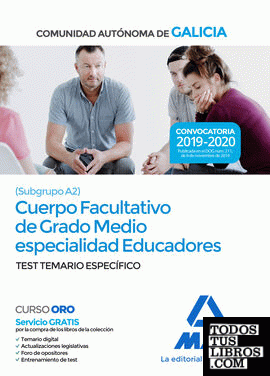 Cuerpo facultativo de grado medio de la Comunidad Autónoma de Galicia (subgrupo A2) especialidad educadores. Test temario específico