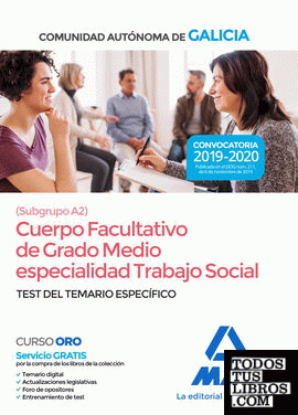 Cuerpo facultativo de grado medio de la Comunidad Autónoma de Galicia (subgrupo A2) especialidad Trabajo Social. Test del Temario específico