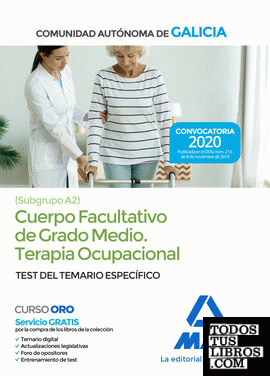 Cuerpo facultativo de grado medio de la Comunidad Autónoma de Galicia (subgrupo A2) especialidad Terapia Ocupacional.Test del Temario específico