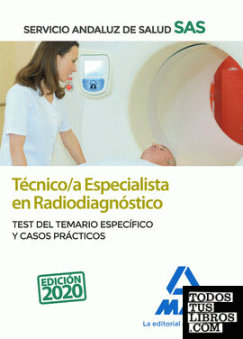 Técnico/a Especialista en Radiodiagnóstico del Servicio Andaluz de Salud. Test del temario específico y Casos Prácticos