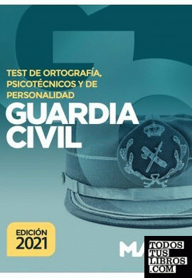 Guardia Civil. Test de Ortografía, Psicotécnicos y de Personalidad