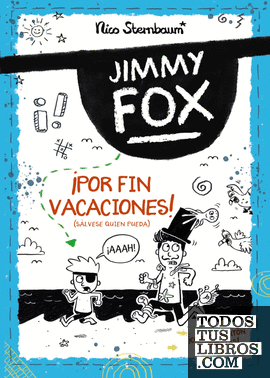 Jimmy Fox 2. ¡Por fin vacaciones! (Sálvese quien pueda)