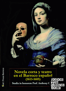 Novela corta y teatro en el Barroco español, 1613-1685