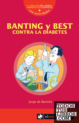 BANTING y BEST contra la diabetes