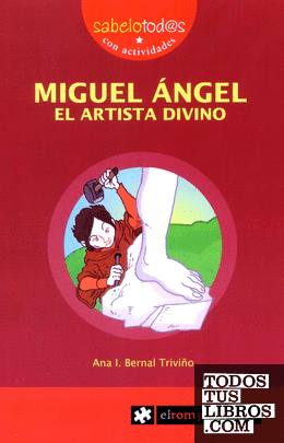 MIGUEL ÁNGEL el artista divino