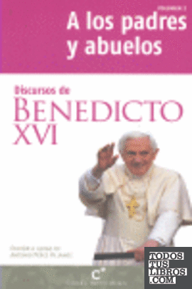 Discursos de Benedicto XVI a los padres y abuelos