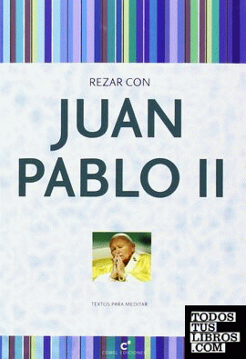 REZAR CON JUAN PABLO II
