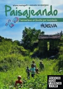 Paisajeando: senderismo en familia por Andalucia Huelva