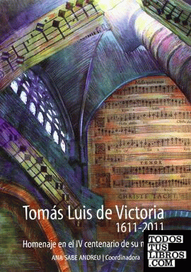 Tomás Luis de Victoria, 1611-2011