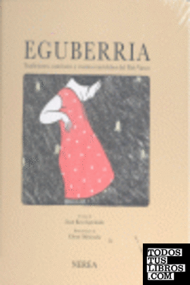 Eguberria. Tradiciones, canciones y cuentos navideños del País Vasco